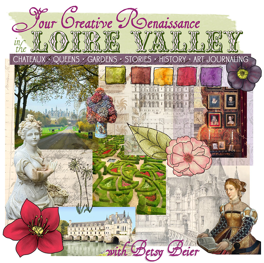 A Creative Renissance in Loire Valley Tour with Betsy Beier